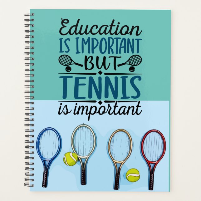 Education is important Tennis  Planner (Front)