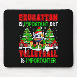 Education Is Important Volleyball Is Importanter X Mouse Pad