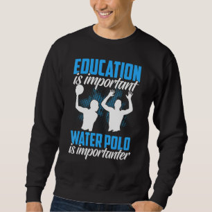 Education Is Important Water Polo Is Importanter