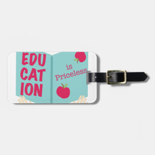 Education Is Priceless Luggage Tag