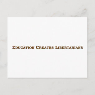 Education Makes You Libertarian Postcard