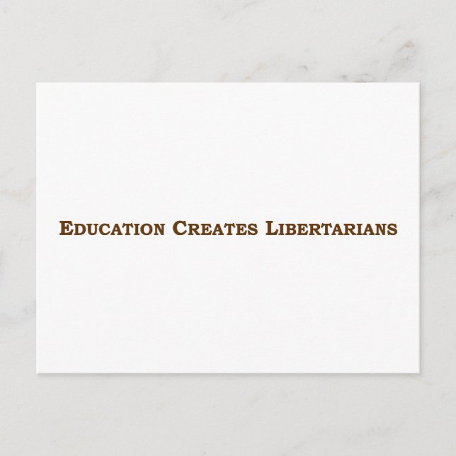 Education Makes You Libertarian Postcard (Front)