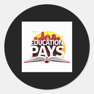 Education Pays Motivational Learning Quote Design Classic Round Sticker