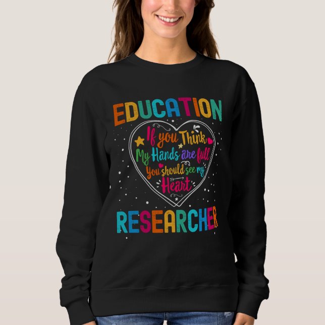 Education Researcher Appreciation Week Back to Sch Sweatshirt (Front)