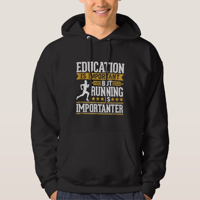 Education ..Running Is Importanter Funny  Runner Hoodie (Front)