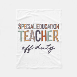 Education Teacher Off Duty Last Day Of School  Fleece Blanket