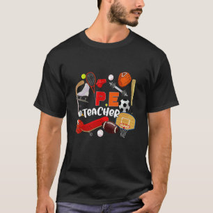 Education Teacher Pe Teacher Physical T-Shirt