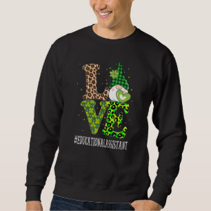 Educational Assistant Love St Patricks Day Gnome L Sweatshirt