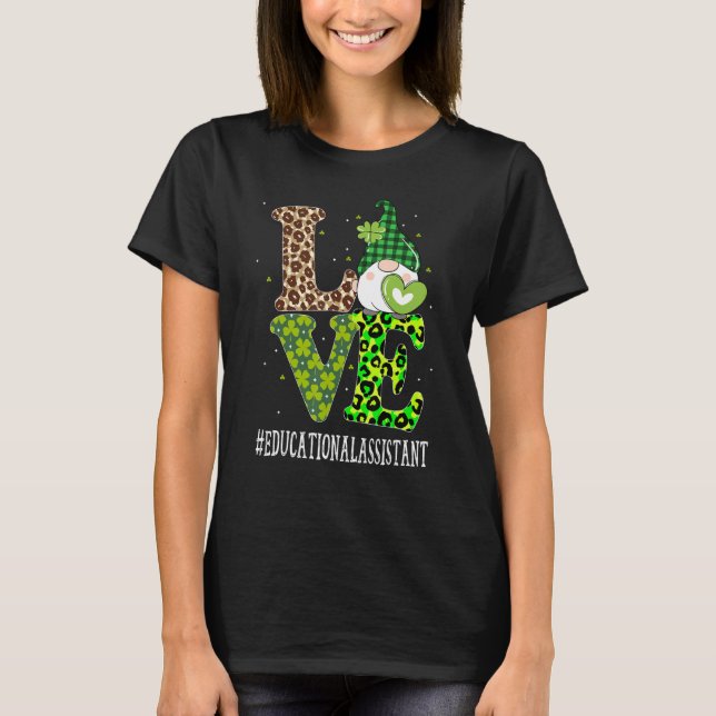 Educational Assistant Love St Patricks Day Gnome L T-Shirt (Front)