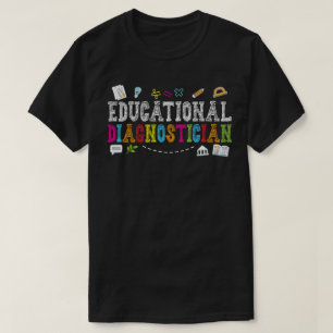 Educational Diagnostician Back to School Teachers  T-Shirt