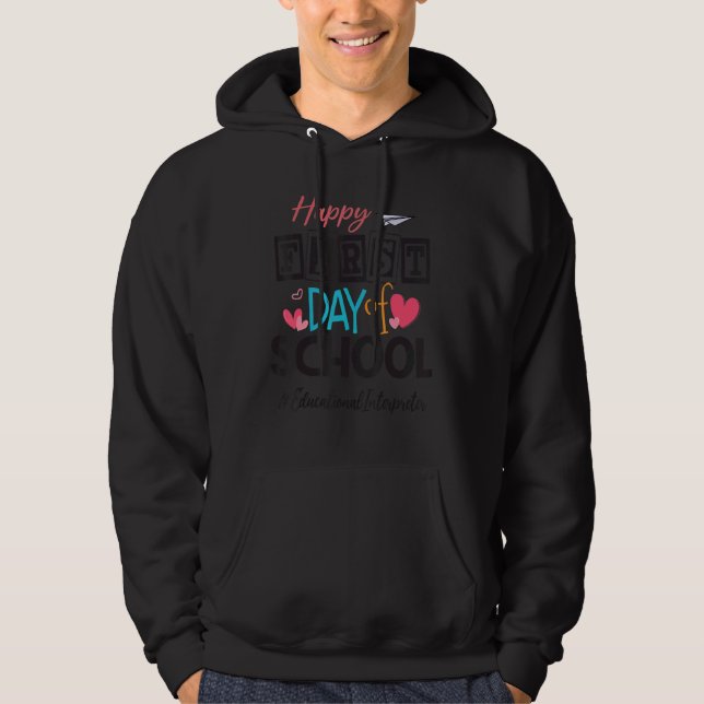 Educational Interpreter Happy First Day Of School  Hoodie (Front)