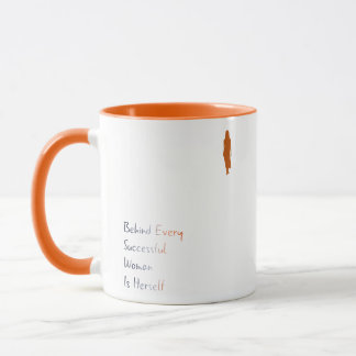 Educational Quote Behind Woman Is Herself Mug
