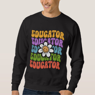 Educator Back To School First Day Appreciation Wee Sweatshirt