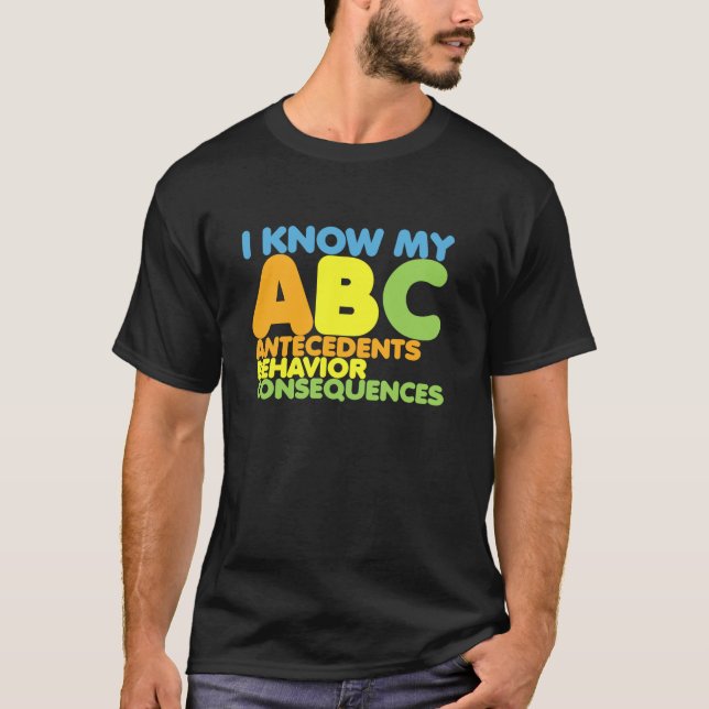 Educator I Know My ABC s Behaviour Analyst Therapi T-Shirt (Front)