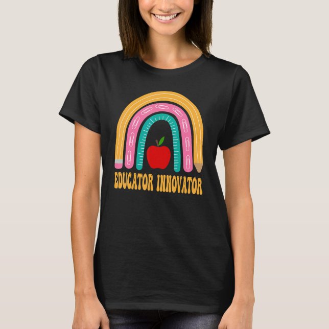 Educator Innovator Rainbow Cute Back To School App T-Shirt (Front)