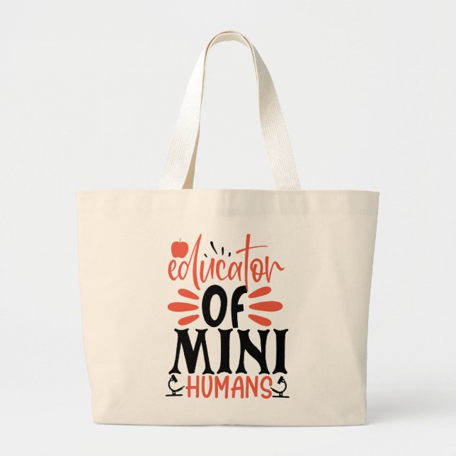 Educator of Mini Humans   Large Tote Bag (Front)