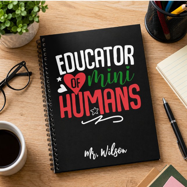 Educator of Mini Humans Notebook – Funny Teacher  (Educator of Mini Humans Notebook – Funny Teacher)