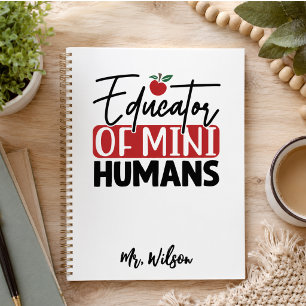 Educator of Mini Humans Notebook – Funny Teacher Planner