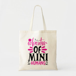 Educator of Mini Humans  Tote Bag