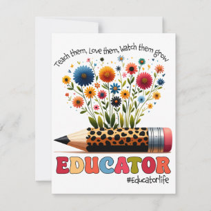 Educator Teach Them, Love Them, Watch Them Grow Card