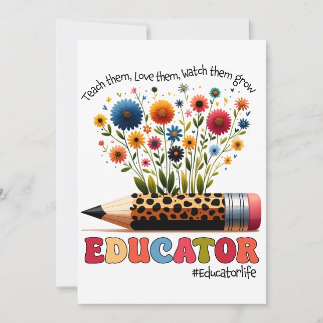 Educator Teach Them, Love Them, Watch Them Grow Card (Front)