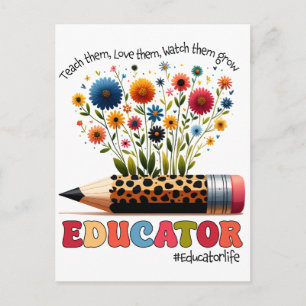 Educator Teach Them, Love Them, Watch Them Grow Postcard