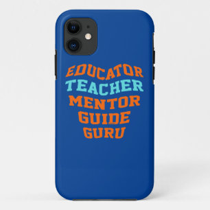 EDUCATOR TEACHER MENTOR GUIDE GURU iPhone 11 CASE