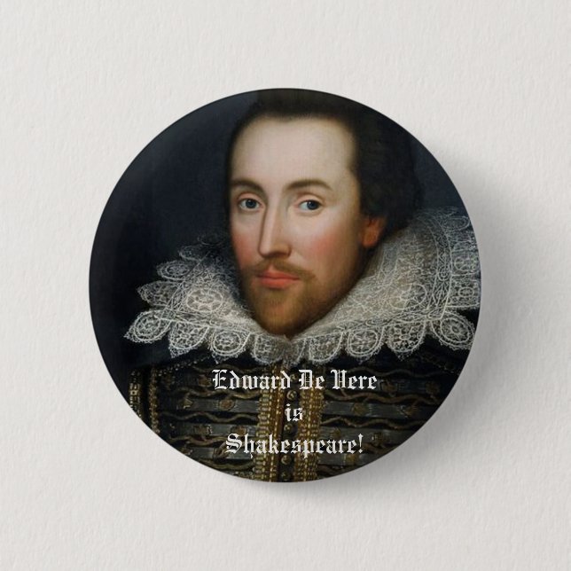 Edward De Vere is Shakespeare! 6 Cm Round Badge (Front)