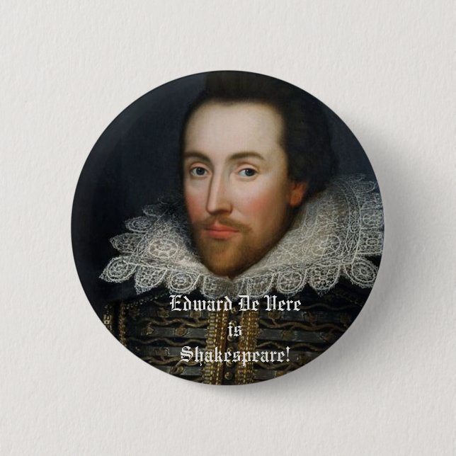 Edward De Vere is Shakespeare! 6 Cm Round Badge (Front)