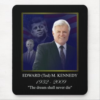 Edward (Ted) Kennedy - In Memorium Mouse Pad