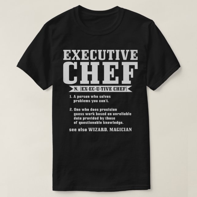 eecutive chef definition funny chef cook cooking 2 T-Shirt (Design Front)