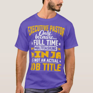 Eecutive Pastor Job Title Funny Eecutive Priest Cl T-Shirt