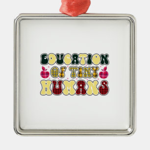 Eeducation Of Tiny Humans Metal Ornament