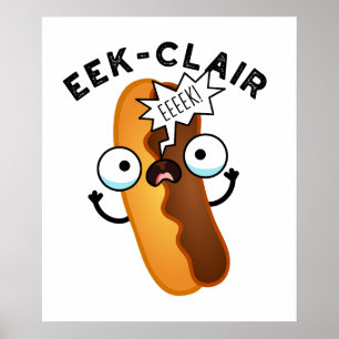 Eek-clair Funny Eclair Puns  Poster