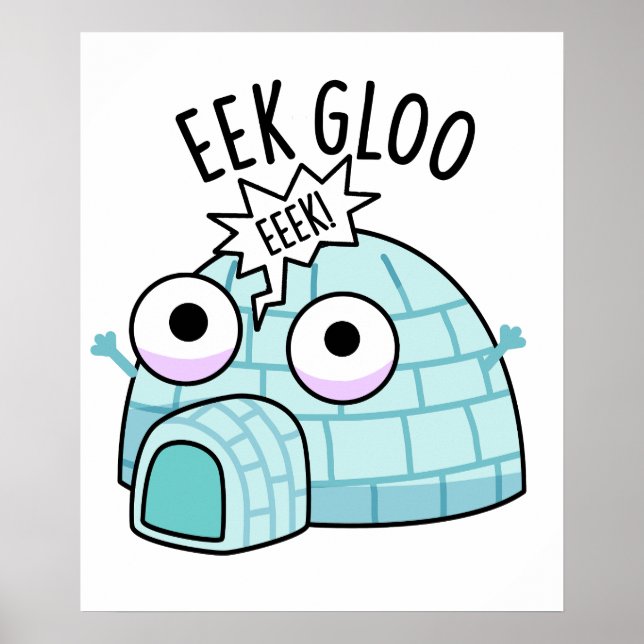 Eek-gloo Funny Igloo Pun  Poster (Front)