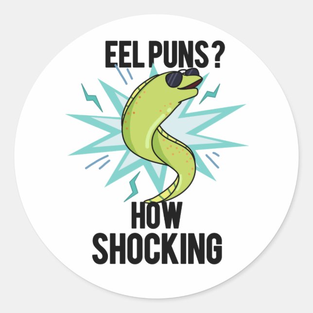 Eel Puns How Shocking Funny Animal Pun  Classic Round Sticker (Front)