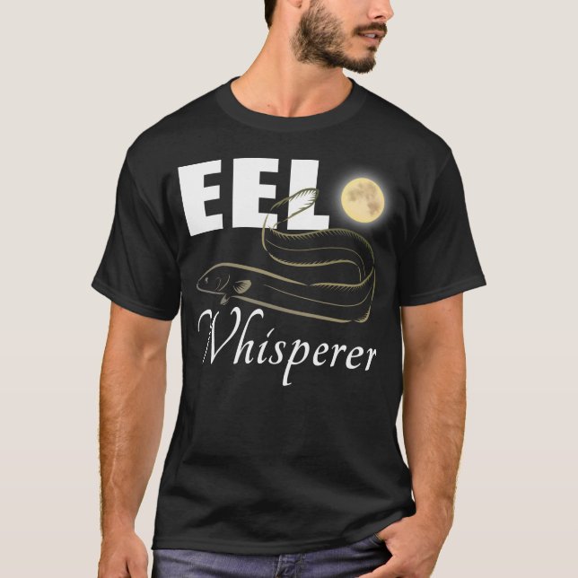 Eel Whisperer - Fishing T-Shirt (Front)