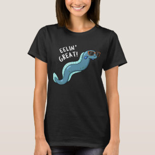 Eelin Great Funny Slippery Eel Pun Dark BG T-Shirt