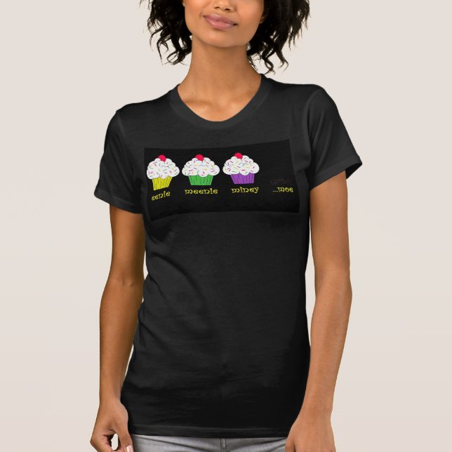 Eenie Meenie Miney Moe Cupcake T-shirt (Front)