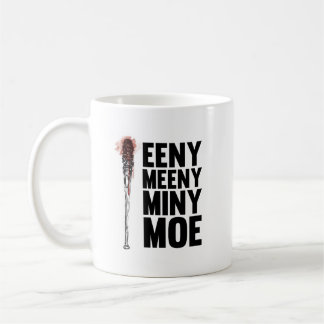 Eeny Meeny Miny Moe Coffee Mug