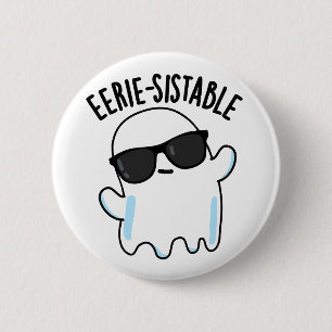 Eerie-sistable Funny Ghost Pun 6 Cm Round Badge