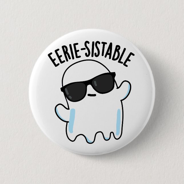 Eerie-sistable Funny Ghost Pun  6 Cm Round Badge (Front)