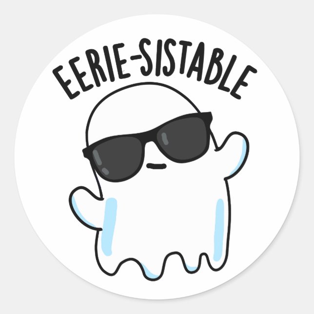 Eerie-sistable Funny Ghost Pun  Classic Round Sticker (Front)