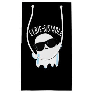 Eerie-sistable Funny Ghost Pun Dark BG Small Gift Bag