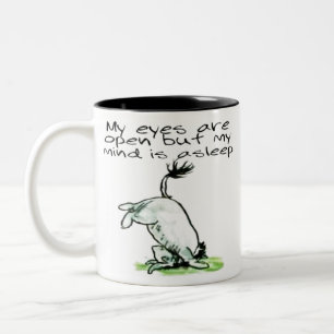 Eeyore funny quote mug 'my eyes are open'