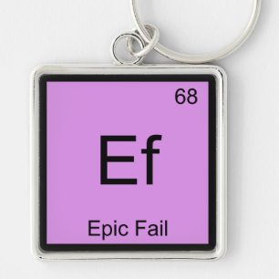 Ef - Epic Fail Chemistry Element Symbol Meme Tee Key Ring