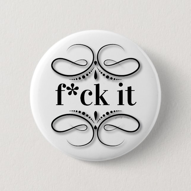 Eff It (cursing) 6 Cm Round Badge (Front)