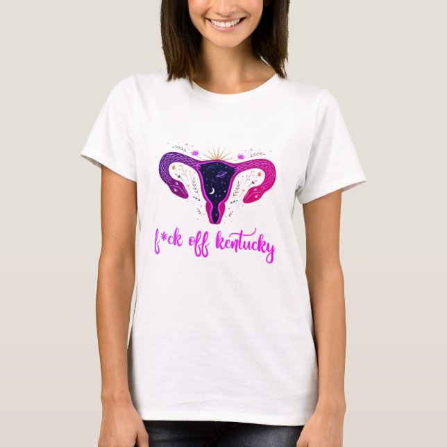 Eff Off Kentucky Abortion Ban Celestial Uterus T-Shirt (Front)