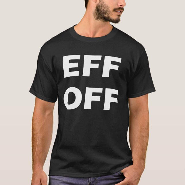 Eff Off T-Shirt (Front)