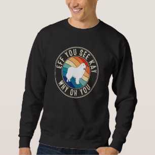 Eff You See Kay Retro 80s Great Pyrenees Sweatshirt